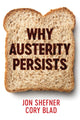 Book cover of: Why Austerity Persists. By: Jon Shefner