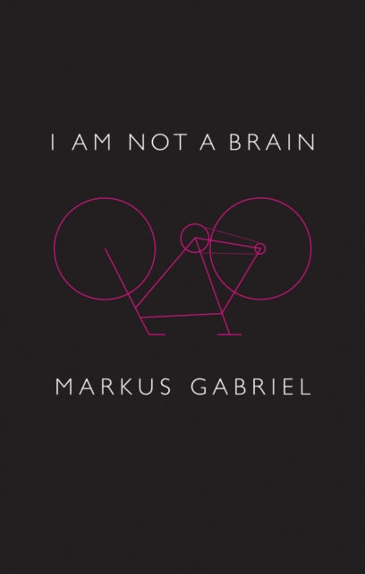 Book cover of: I am Not a Brain. By: Markus Gabriel