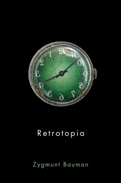 Book cover of: Retrotopia. By: Zygmunt Bauman