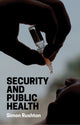 Book cover of: Security and Public Health. By: Simon Rushton
