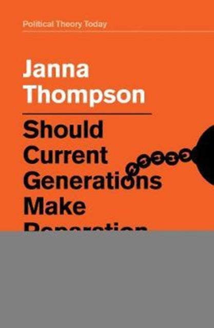 Book cover of: Should Current Generations Make Reparation for Slavery?. By: Janna Thompson