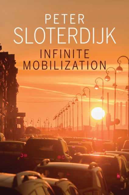 Book cover of: Infinite Mobilization. By: Peter Sloterdijk