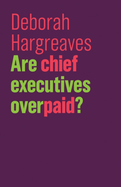 Book cover of: Are Chief Executives Overpaid?. By: Deborah Hargreaves