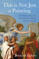 Book cover of: This is Not Just a Painting. By: Bernard Lahire