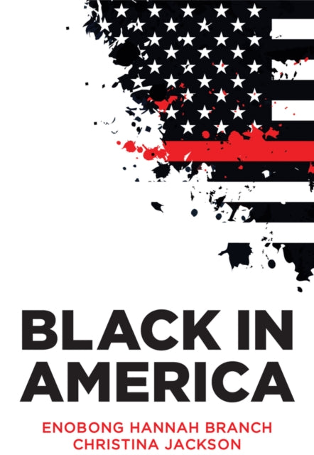 Book cover of: Black in America. By: Enobong Hannah Branch