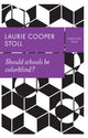 Book cover of: Should schools be colorblind?. By: Laurie Cooper Stoll