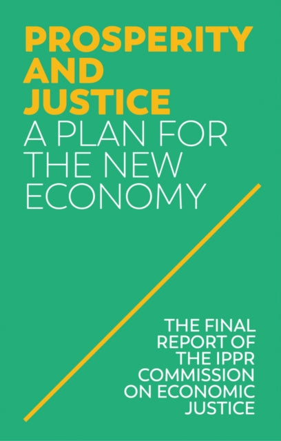 Book cover of: Prosperity and Justice. By: IPPR (Institute for Public Policy Research) Staff