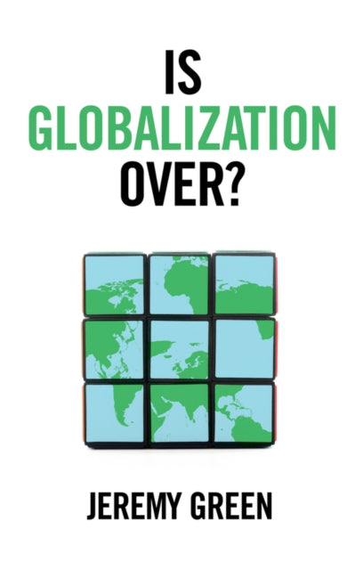 Book cover of: Is Globalization Over?. By: Jeremy Green