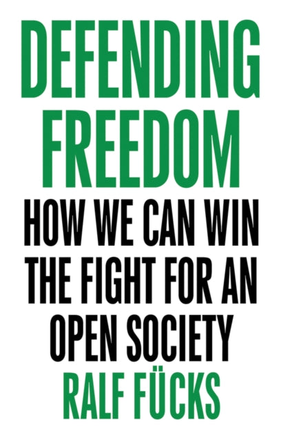 Book cover of: Defending Freedom. By: Ralf Fücks