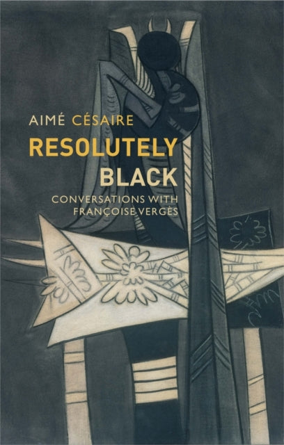 Book cover of: Resolutely Black. By: Aimé Césaire