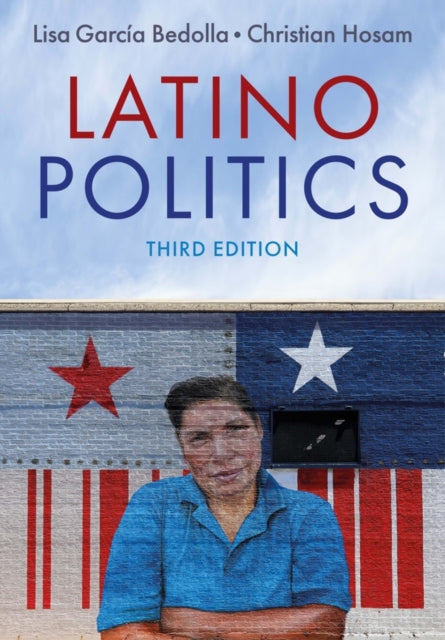Book cover of: Latino Politics. By: Lisa García Bedolla