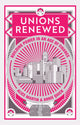 Book cover of: Unions Renewed. By: Alice Martin