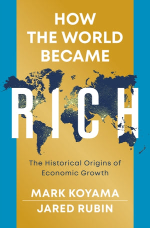 How the World Became Rich, The Historical Origins of Economic Growth