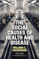 Book cover of: Social Causes of Health and Disease. By: William C. Cockerham