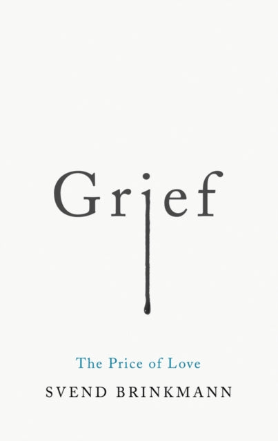 Book cover of: Grief. By: Svend Brinkmann