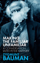Book cover of: Making the Familiar Unfamiliar. By: Zygmunt Bauman