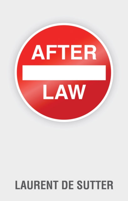 Book cover of: After Law. By: Laurent de Sutter