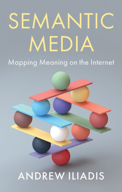 Book cover of: Semantic Media. By: Andrew Iliadis