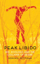 Book cover of: Peak Libido. By: Dominic Pettman