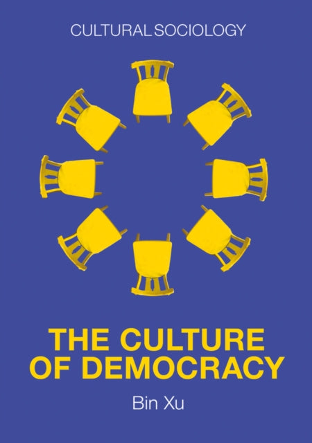 Book cover of: Culture of Democracy. By: Bin Xu
