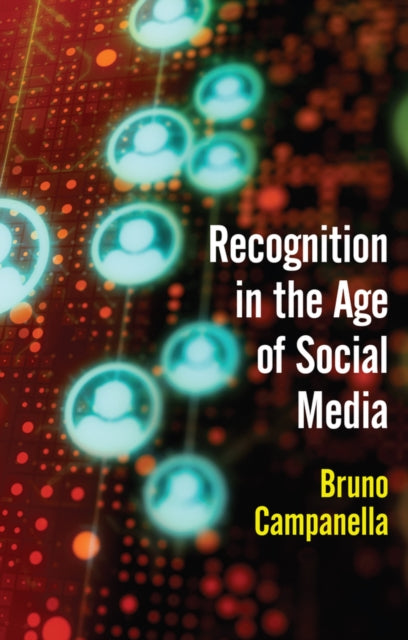 Book cover of: Recognition in the Age of Social Media. By: Campanella