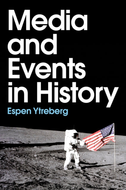 Book cover of: Media and Events in History. By: Espen Ytreberg