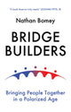 Book cover of: Bridge Builders. By: Nathan Bomey