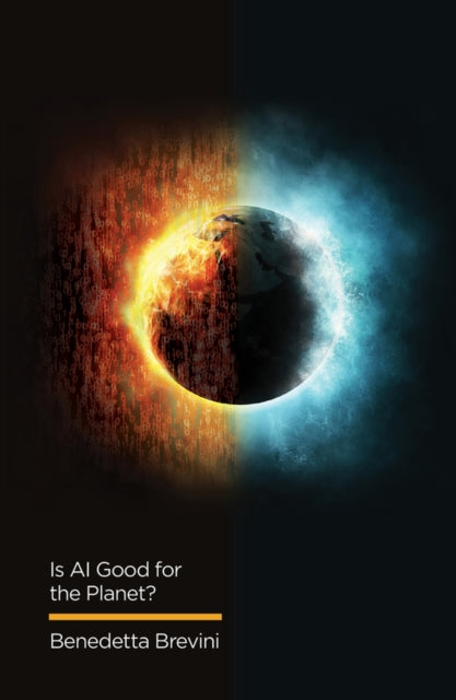 Book cover of: Is AI Good for the Planet?. By: Benedetta Brevini