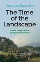 Book cover of: Time of the Landscape. By: Jacques Ranciere