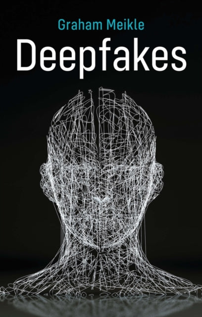 Book cover of: Deepfakes. By: Graham Meikle
