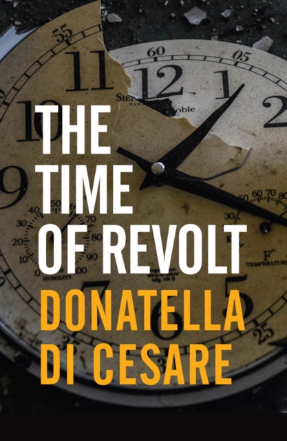 Book cover of: Time of Revolt. By: Donatella Di Cesare