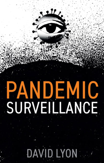 Book cover of: Pandemic Surveillance. By: David Lyon