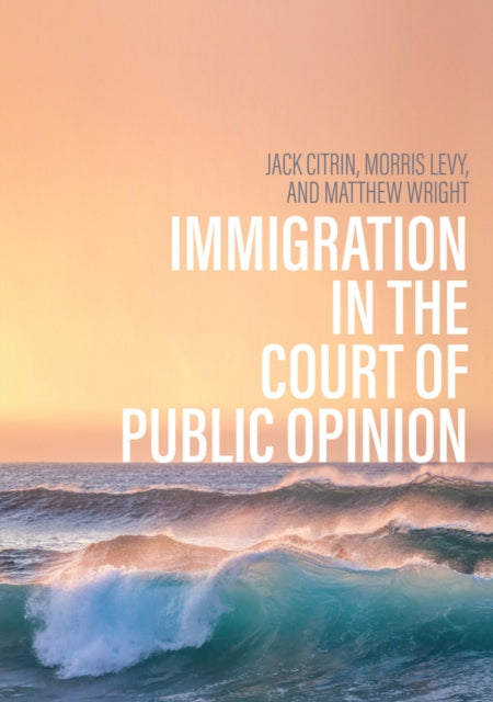 Book cover of: Immigration in the Court of Public Opinion. By: Citrin
