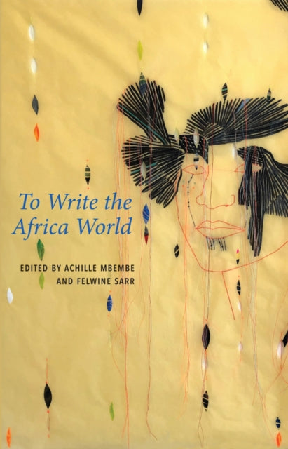 Book cover of: To Write the Africa World. By: Achille Mbembe