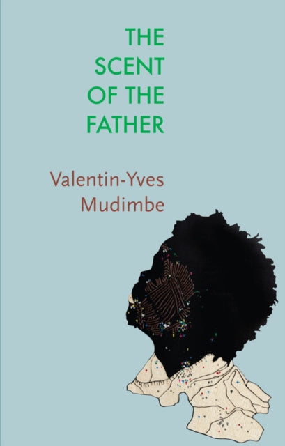 Book cover of: Scent of the Father. By: V. Y. Mudimbe