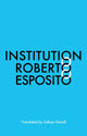 Book cover of: Institution. By: Roberto Esposito