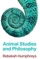 Book cover of: Animal Studies and Philosophy. By: HUMPHREYS, REBEKAH