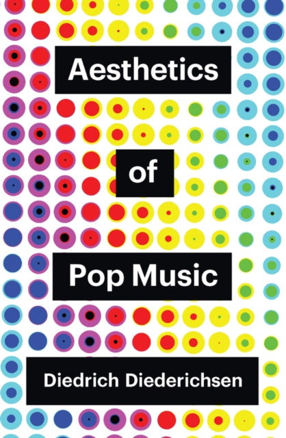 Book cover of: Aesthetics of Pop Music. By: Diedrich Diederichsen