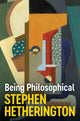 Book cover of: Being Philosophical. By: Stephen Hetherington