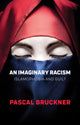 Book cover of: Imaginary Racism. By: Pascal Bruckner