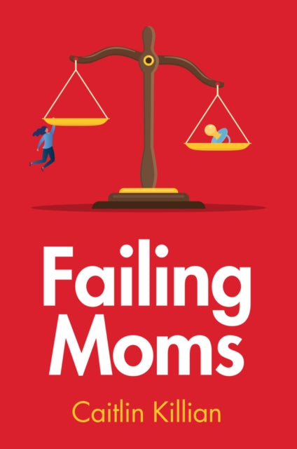 Book cover of: Failing Moms. By: Caitlin Killian