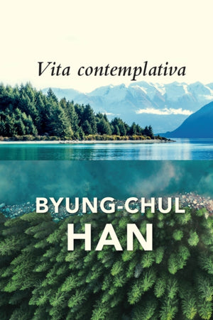 Vita Contemplativa, In Praise of Inactivity