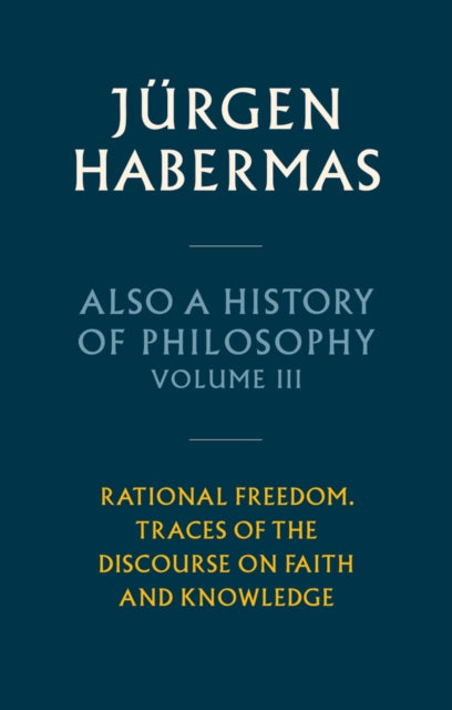 Book cover of: Also a History of Philosophy, Volume 3. By: Jürgen Habermas