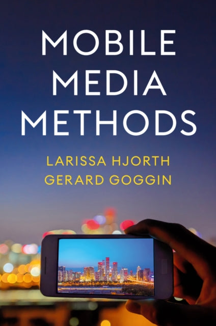 Book cover of: Mobile Media Methods. By: Larissa Hjorth