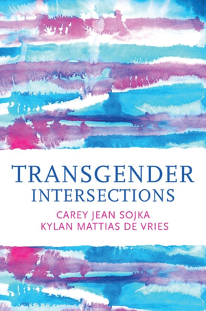 Transgender Intersections, Race and Gender through Identities, Interactions, and Systems of Power