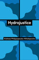 Hydrojustice 9781509561643 Andreas Philippopoulos-Mihalopoulos