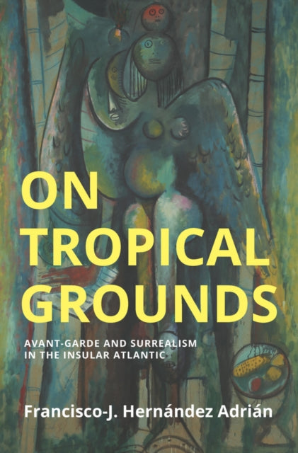 Book cover of: On Tropical Grounds. By: Francisco J. Hernandez Adrian