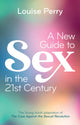 New Guide to Sex in the 21st Century, The Young Adult Adaptation of 'The Case Against the Sexual Revolution' 9781509562800 Louise Perry