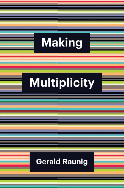 Book cover of: Making Multiplicity. By: Raunig