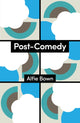 Book cover of: Post-Comedy. By: Alfie Bown